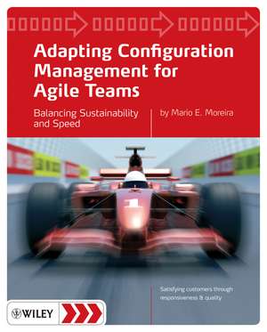 Adapting Configuration Management for Agile Teams – Balancing Sustainability and Speed de MEM Moreira