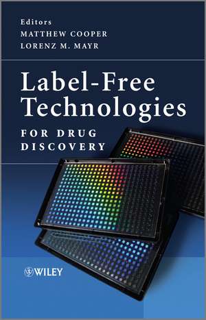 Label–Free Technologies For Drug Discovery de M. Cooper