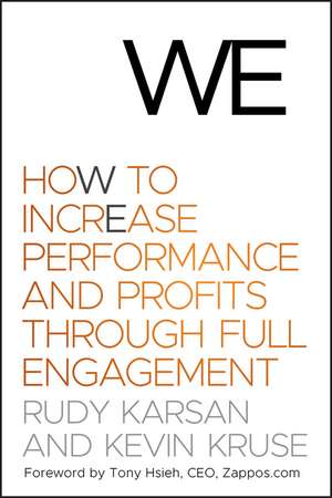 We – How to Increase Performance and Profits Through Full Engagement de R Karsan