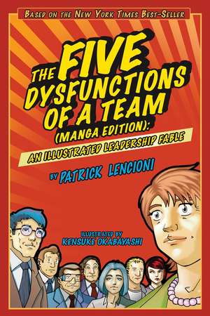 The Five Dysfunctions of a Team, An Illustrated Leadership Fable Manga Edition de P Lencioni