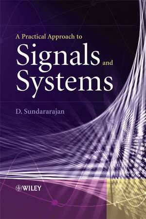 A Practical Approach To Signals And Systems de D Sindararajan