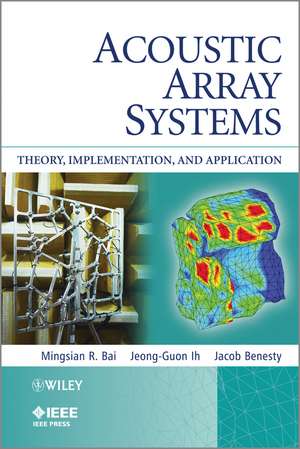 Acoustic Array Systems – Theory, Implementation, and Application de MR Bai