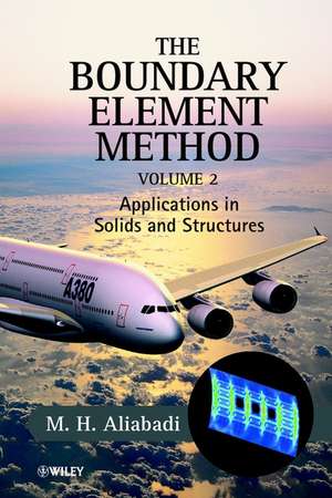 The Boundary Element Method, Volume 2 de M H Aliabadi