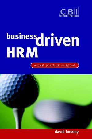 Business Driven HRM – A Best Practice Blueprint de D Hussey