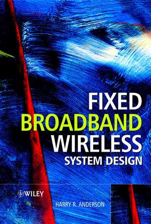 Fixed Broadband Wireless System Design de HR Anderson