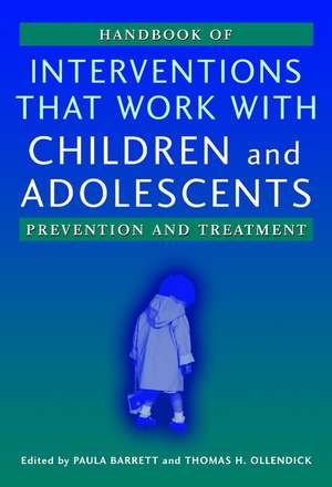 Handbook of Interventions that Work with Children and Adolescents – Prevention and Treatment de PM Barrett