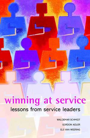 Winning at Service – Lessons from Service Leaders de W. Schmidt