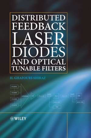 Distributed Feedback Laser Diodes and Optical Tunable Filters de H Ghafouri–Shiraz