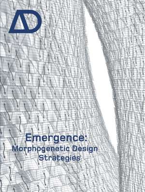 Emergence – Morphogenetic Design Strategies de M Hensel