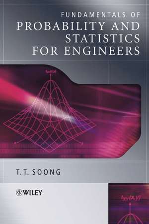 Fundamentals of Probability and Statistics for Engineers de TT Soong