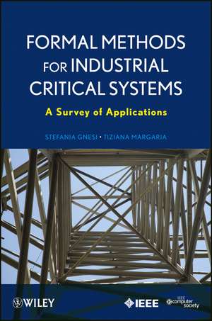 Formal Methods for Industrial Critical Systems – A Survey of Applications de S Gnesi