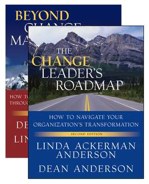 The Change Leader′s Roadmap and Beyond Change Management: Two Book Set de Linda Ackerman Anderson