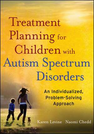 Treatment Planning for Children with Autism Spectr um Disorders – An Individualized, Problem–Solving Approach de N Chedd