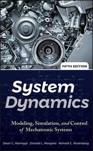 System Dynamics – Modeling, Simulation, and Control of Mechatronic Systems 5e de DC Karnopp