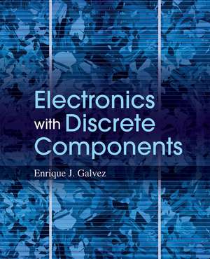 Electronics with Discrete Components 1e WSE de EJ Galvez