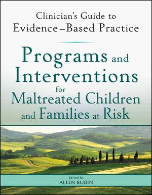 Programs and Interventions for Maltreated Children and Families at Risk de A Rubin