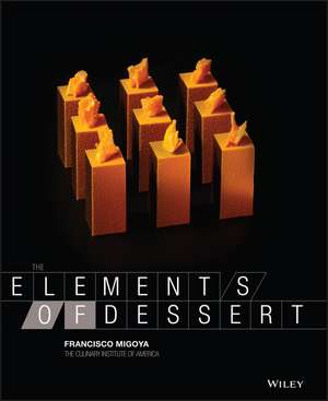 The Elements of Dessert de FJ Migoya