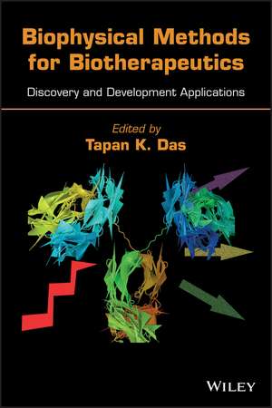 Biophysical Methods for Biotherapeutics – Discovery and Development Applications de TK Das