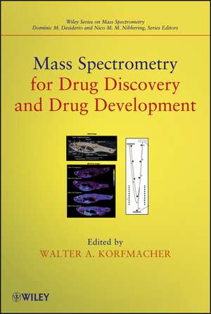 Mass Spectrometry for Drug Discovery and Drug Deve lopment de W Korfmacher