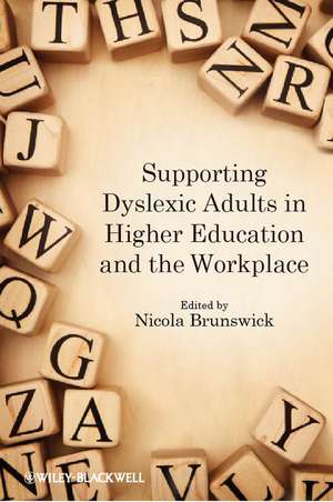 Supporting Dyslexic Adults in Higher Education and the Workplace de NB Brunswick