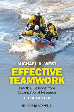 Effective Teamwork – Practical Lessons from Organizational Research 3e de MAM West