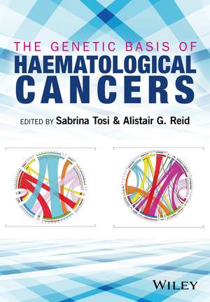 The Genetic Basis of Haematological Cancers de S Tosi