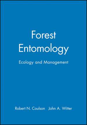 Forest Entomology: Ecology and Management de RN Coulson