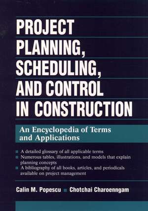 Project Planning, Scheduling, and Control in Construction de Calin M Popescu