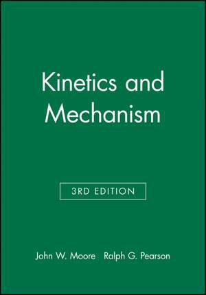 Kinetics and Mechanism 3e de JW Moore