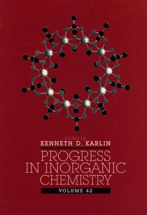 Progress in Inorganic Chemistry V42 de KD Karlin