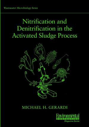 Nitrification and Denitrification in the Activated Sludge Process de MH Gerardi