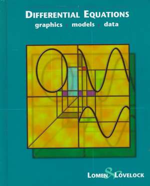 Differential Equations – Graphics, Models, Data (WSE) de D Lomen