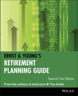 Ernst & Young′s Retirement Planning Guide, Special Tax Edition de Ernst & Young