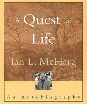A Quest for Life de Ian L McHarg