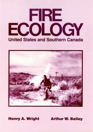 Fire Ecology – United States and Southern Canada de HA Wright