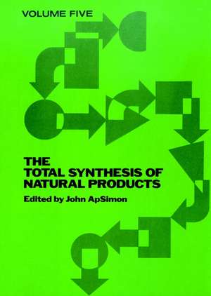 The Total Synthesis of Natural Products V 5 de J ApSimon