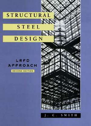 Structural Steel Design de J. C. Smith