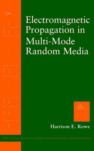 Electromagnetic Propagation in Multi–Mode Random Media de HE Rowe