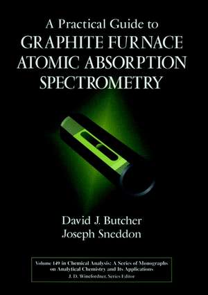 A Practical Guide to Graphite Furnace Atomic Absorption Spectrometry de DJ Butcher