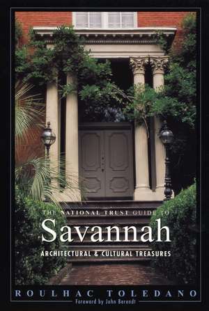 The National Trust Guide to Savannah Architectural & Cultural Treasures de R Toledano