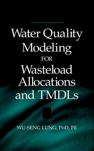 Water Quality Modeling for Wasteload Allocations a TMDLs de W Lung