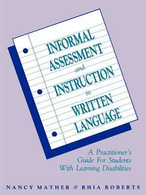 Informal Assessment and Instruction in Written Lan Written Language de N Mather