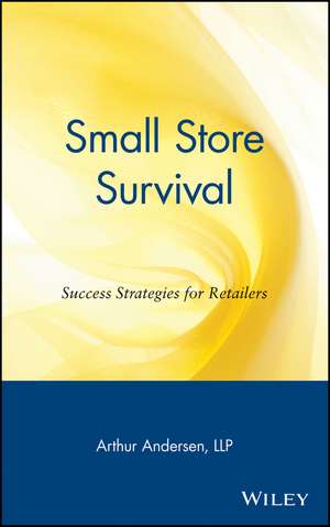 Small Store Survival – Success Strategies for Retailers de A Andersen