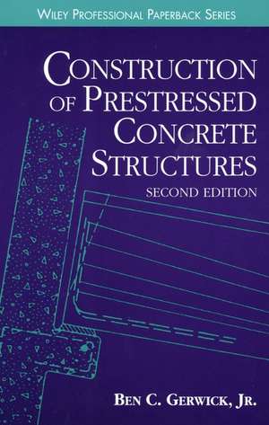 Construction of Prestressed Concrete Structures, S (Paper) de BC Gerwick