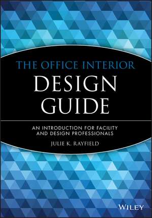 The Office Interior Design Guide de Julie K Rayfield