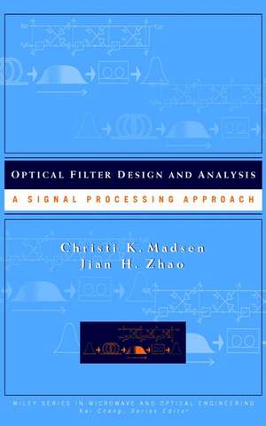 Optical Filter Design and Analysis – A Signal Processing Approach de CK Madsen