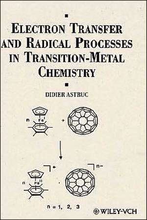 Electron Transfer and Radical Processes in Transition–Metal Chemistry de D Astruc