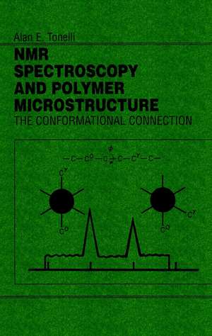 NMR Spectroscopy and Polymer Microstructure – The Conformational Connection de AE Tonelli