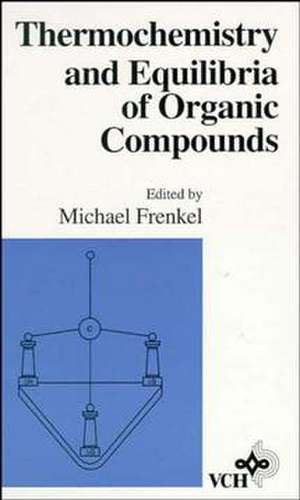 Thermochemistry and Equilibria of Organic Compounds de M Frenkel