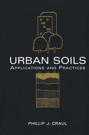 Urban Soils de Phillip J Craul